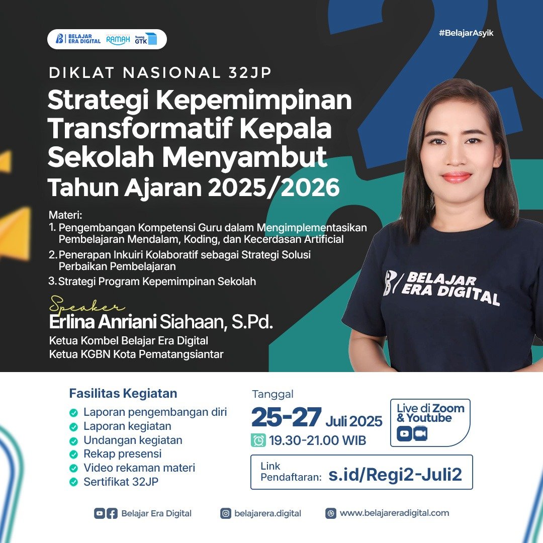 Diklat 32 JP : Strategi Kepemimpinan Transformatif Kepala Sekolah Menyambut Tahun Ajaran 2025/2026 (25-27 Juli 2025)