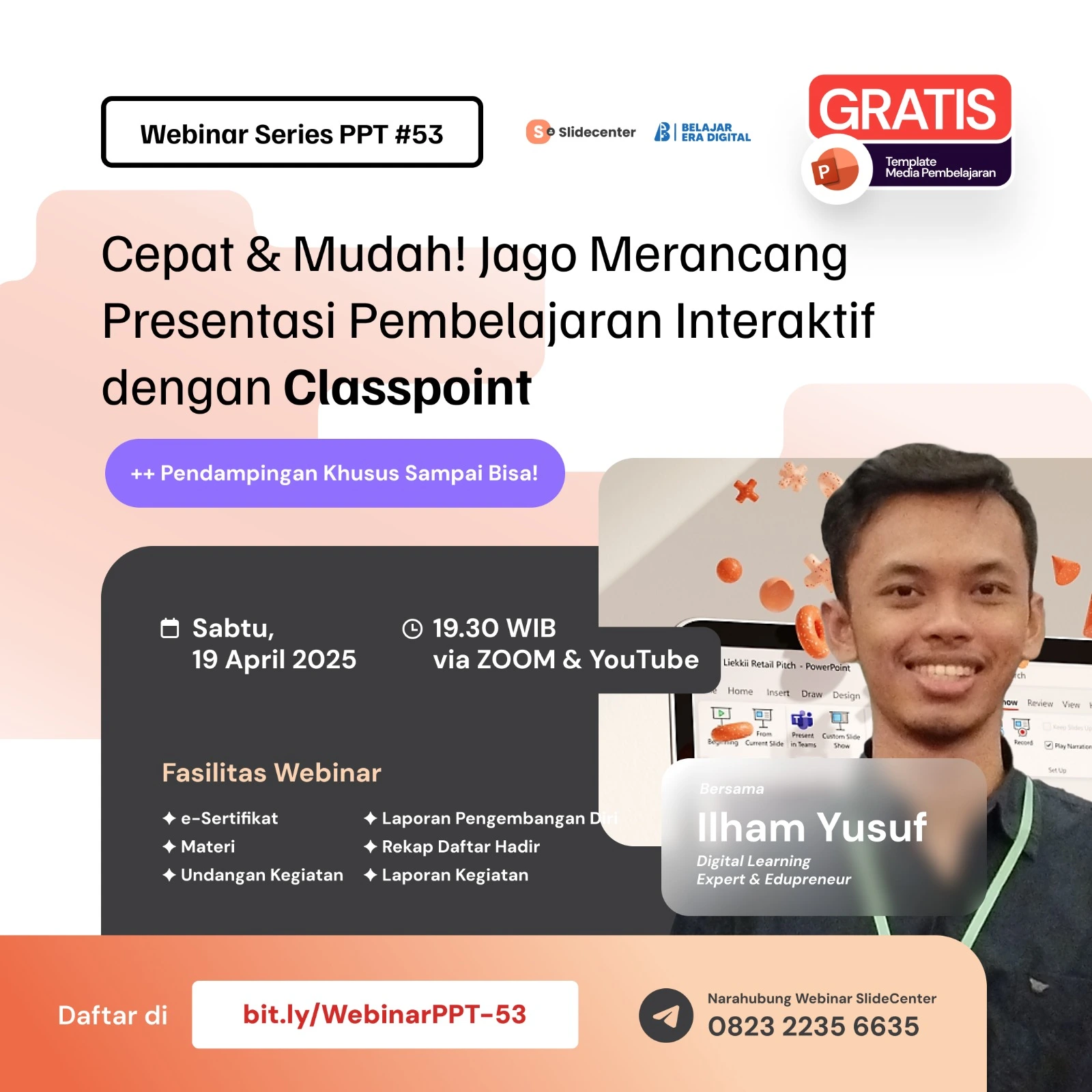 Webinar Series PPT #53 "Cepat & Mudah! Jago Merancang Presentasi Pembelajaran Interaktif dengan Classpoint" (19 April 2025)