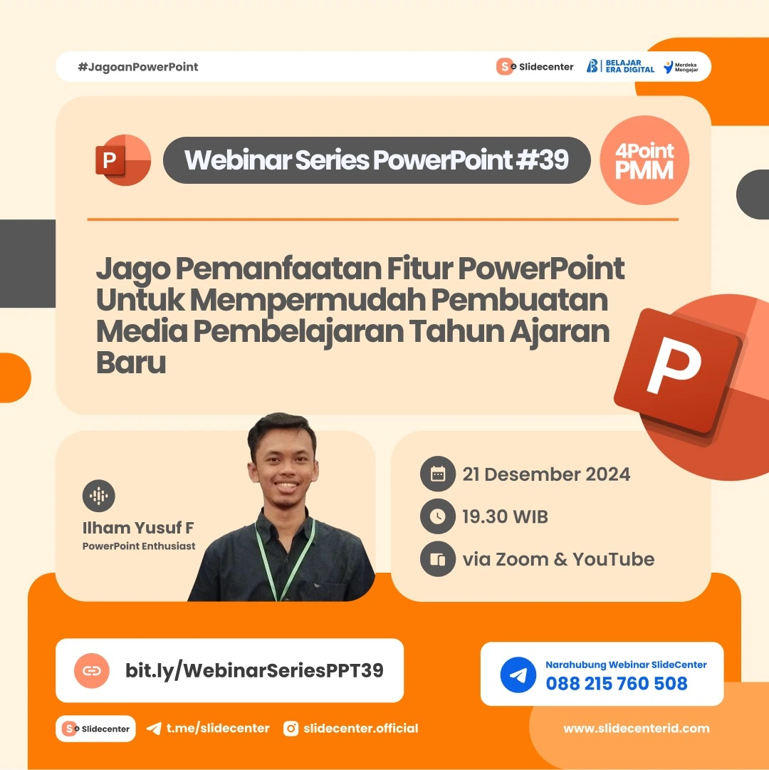 Webinar Series PPT #39 "Jago Pemanfaatan Fitur PowerPoint Untuk Mempermudah Pembuatan Media Pembelajaran Tahun Ajaran Baru" (21 Desember 2024)
