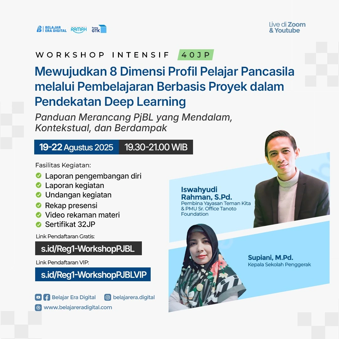 Workshop Intensif 40 JP: Mewujudkan 8 Dimensi Profil Pelajar Pancasila melalui Pembelajaran Berbasis Proyek dalam Pendekatan Deep Learning (25-28 Agustus 2025)