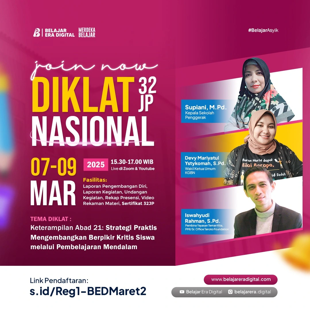DikNas 32Jp Keterampilan Abad 21: Strategi Praktis Mengembangkan Berpikir Kritis Siswa melalui Pembelajaran Mendalam (7-9 Maret 2025)